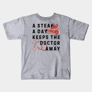 A Steak a Day Kids T-Shirt